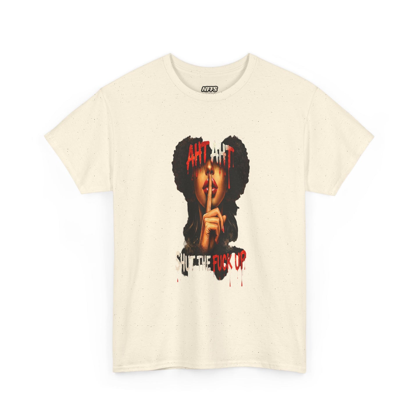 Graphic Tee — Aht Aht Shut The F*ck Up T-Shirt