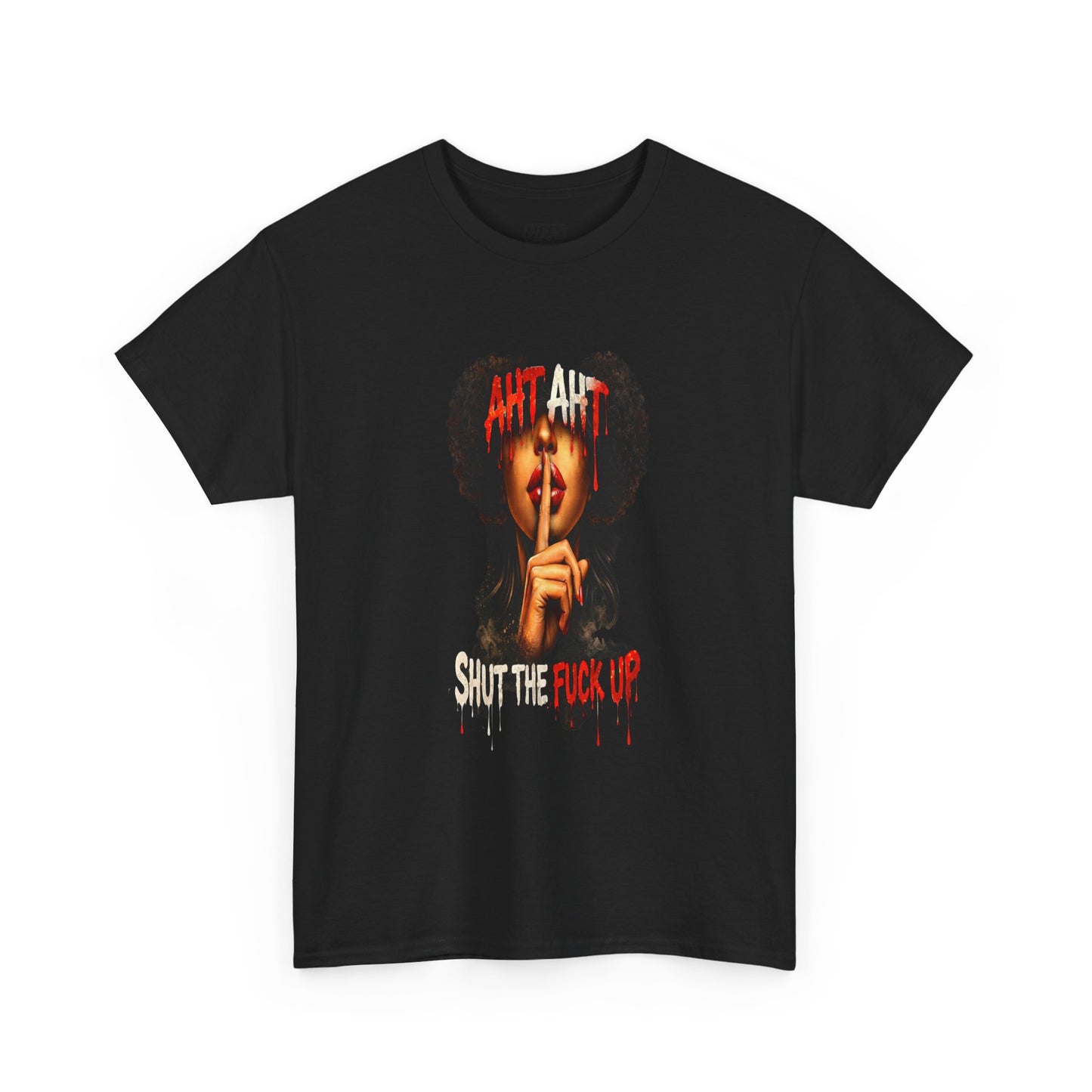 Graphic Tee — Aht Aht Shut The F*ck Up T-Shirt