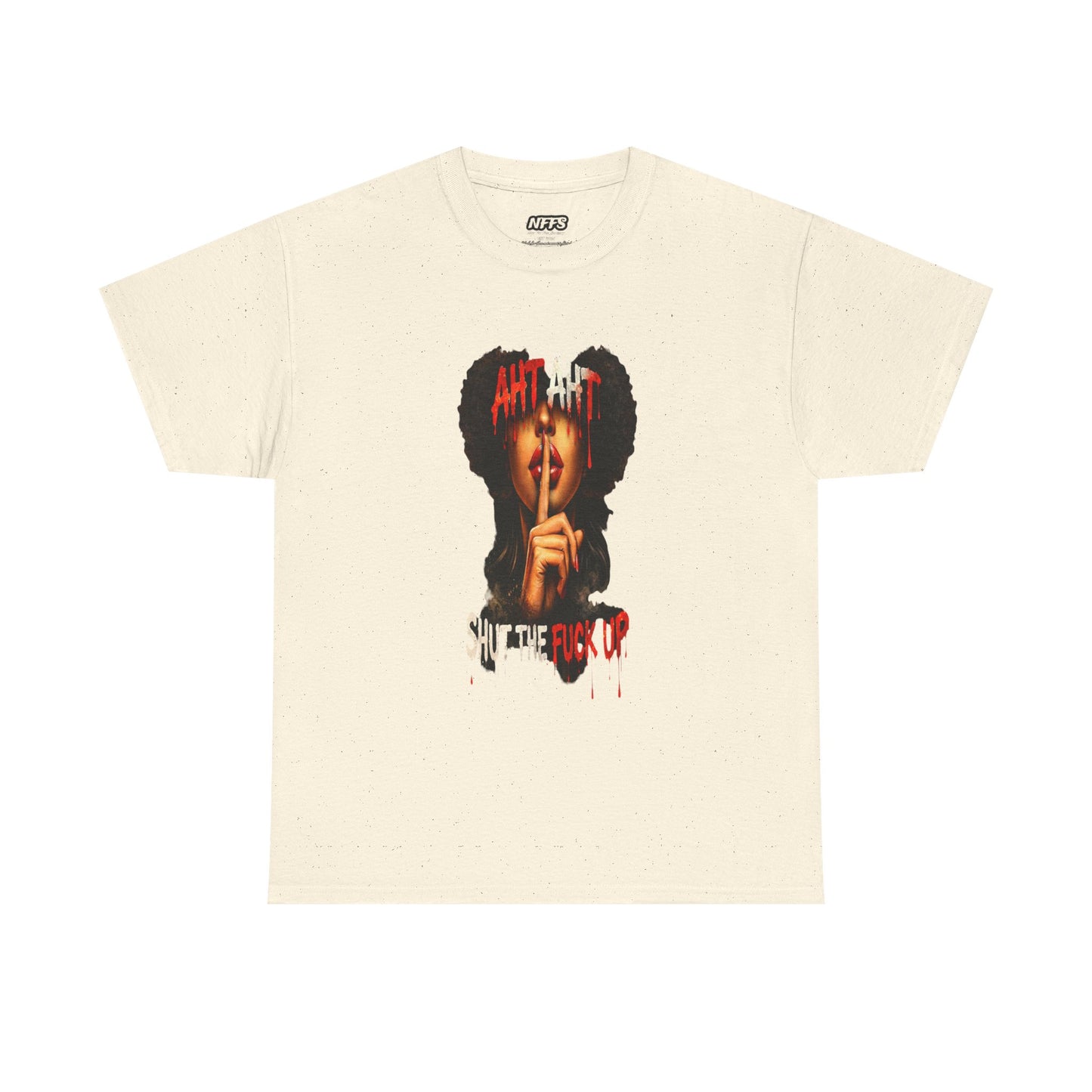 Graphic Tee — Aht Aht Shut The F*ck Up T-Shirt