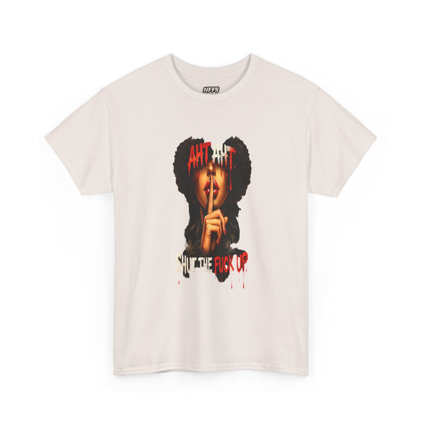 Graphic Tee — Aht Aht Shut The F*ck Up T-Shirt