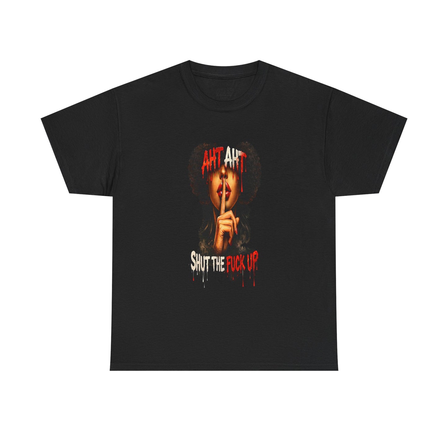 Graphic Tee — Aht Aht Shut The F*ck Up T-Shirt
