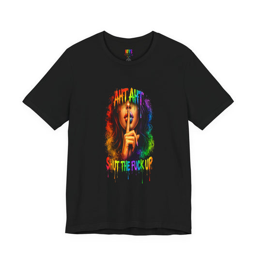 Graphic Tee — "Shut the f**k up” Colorful Silent Protest T-Shirt