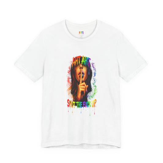 Graphic Tee — "Shut the f**k up” Colorful Silent Protest T-Shirt